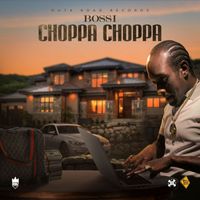 Bossi - Choppa Choppa