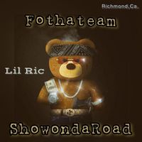 Lil Ric - Fothateam / ShowondaRoad (Explicit)