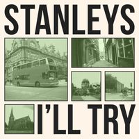 Stanleys - I'll Try