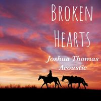 Joshua Thomas Acoustic - Broken Hearts