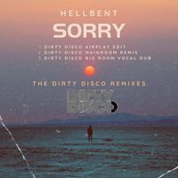 Hellbent - Sorry - Dirty Disco Remixes