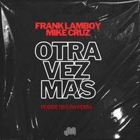 Frank Lamboy - Otra Vez Mas (Robbie Rivera Remix)