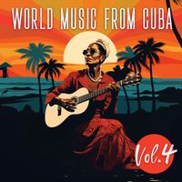 Varios Artistas - World Music From Cuba, Vol. 4