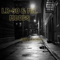 LR-60 & Mr. Moods - Just Like Us
