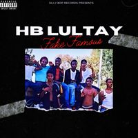 HB LulTay - Fake Famous (Explicit)