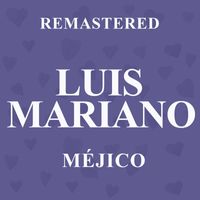 Luis Mariano - Méjico (Remastered)