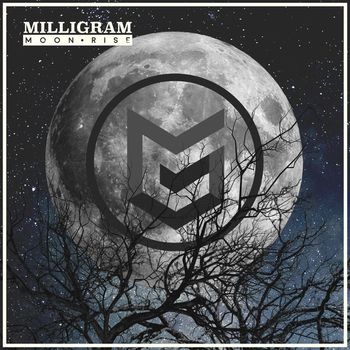 Milligram - Moonrise (Explicit)