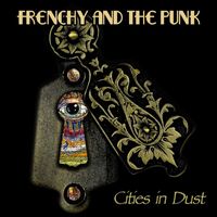 Frenchy and the Punk - Cities in Dust