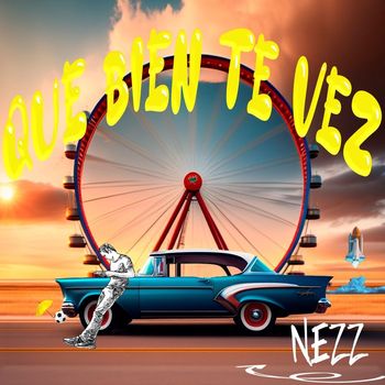 Nezz - Que Bien Te Vez