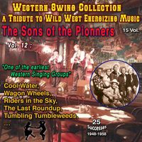 Pioneers - Western Swing Collection : a Tribute to Wild West Energizing Music 15 Vol. Vol. 12 : The Sons of The Pioneers "One of the earliest Wester Siing Groups" (25 Successes - 1948-1958)