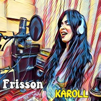 KAROLL - Frisson