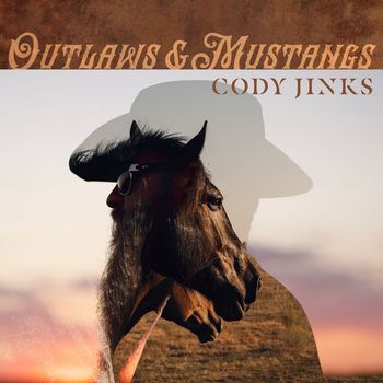 Cody Jinks - Outlaws and Mustangs