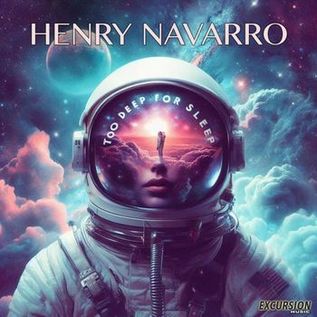 Henry Navarro - Too Deep For Sleep