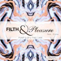 Filth & Pleasure - Pump Up The Jam