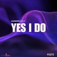 Leandro Kolt - Yes I Do