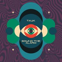Tauk - Sound the Alarm