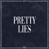 Kofi - Pretty Lies (Explicit)