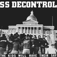 SS Decontrol - The Kids Will Have Their Say (TRUST Edition [Explicit])