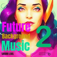 Sandra Level - Future Background Music 2