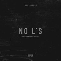 Tony Colliseum - No L’s (Explicit)