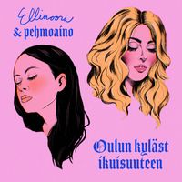 Ellinoora - Oulun kyläst ikuisuuteen (feat. pehmoaino) [Vain elämää kausi 14]