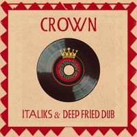 Deep Fried Dub, Italiks - Crown