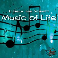 Cabela and Schmitt - Music of Life