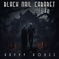 Black Nail Cabaret - Happy House