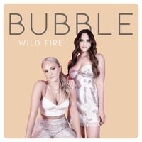Wild Fire - Bubble
