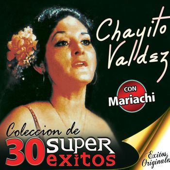Chayito Valdez - Coleccion de 30 Super Exitos