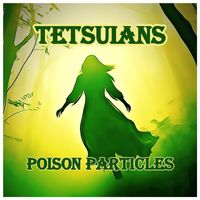 Tetsuians - Poison Particles