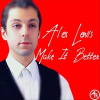 Alex Lewis - Make It Better