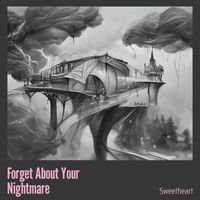 Sweetheart - Forget About Your Nightmare