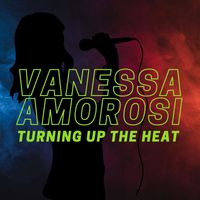 Vanessa Amorosi - Turning Up The Heat