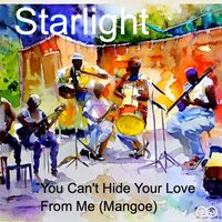 Starlight - You Can't Hide Your Love From Me (Mangoe)