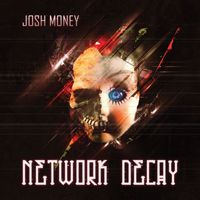 Josh Money - Network Decay
