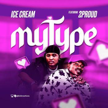 Ice Cream / 2Proud - My Type