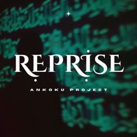 Ankoku Project - Reprise
