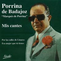 Porrina De Badajoz - Mis Cantes (Remasterizado)
