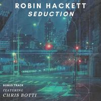 Robin Hackett - Seduction Feat. Chris Botti