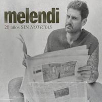 Melendi - 20 Años Sin Noticias
