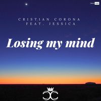 Cristian Corona - Losing My Mind (Feat. Jessica)