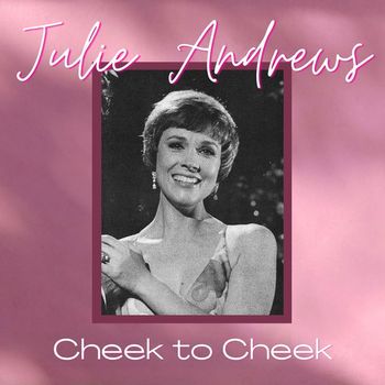 Julie Andrews - Cheek to Cheek