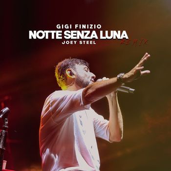 Gigi Finizio - Notte Senza Luna (Joey Steel Remix - Speed Version)