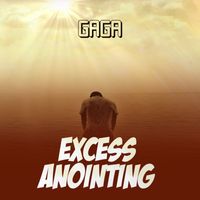 Gaga - Excess Anointing