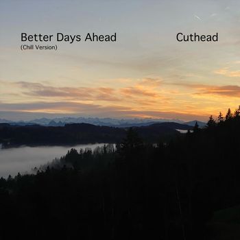 Cuthead - Better Days Ahead (Chill Version)
