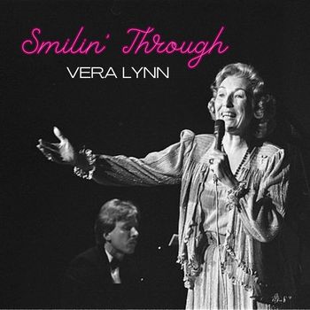 Vera Lynn - Smilin' Through