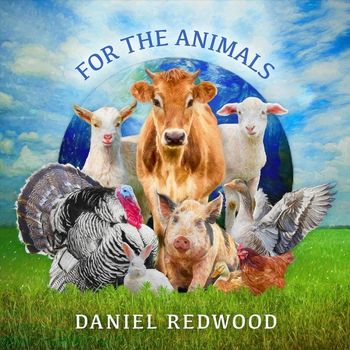 Daniel Redwood - For the Animals