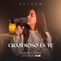 Esther - Grandioso És Tu