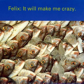Felix - It Will Make Me Crazy